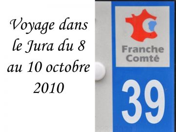 8, 9 et 10 octobre 2010, découverte du Jura