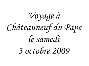 3 octobre 2009, une journée à Châteauneuf du Pape